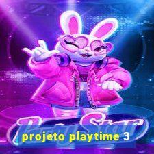 projeto playtime 3